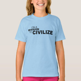 AUF EINER ZU ZIVILISIEREN DIENSTREISE T-Shirt