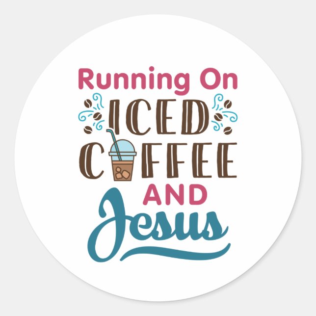 Auf Eiskaffee und Jesus laufen Runder Aufkleber (Vorderseite)