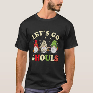 Auf geht s Geister Halloween Gnom Lustiger Trick O T-Shirt