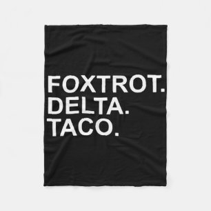 Auf geht's Taco Foxtrot Delta Taco Trump Immer Chi Fleecedecke