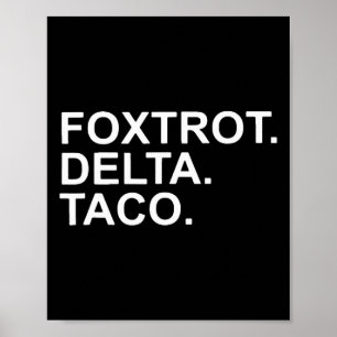 Auf geht's Taco Foxtrot Delta Taco Trump Immer Chi Poster