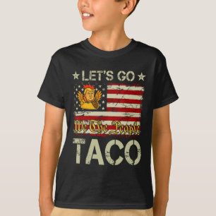 Auf geht's Taco Lustig Trump kneift immer 15 T-Shirt