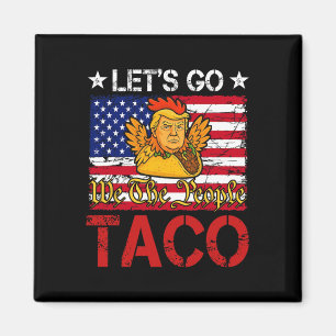 Auf geht's Taco Lustig Trump kneift immer _24 Magnet