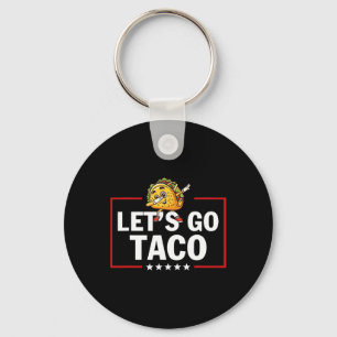 Auf geht's Taco Lustig Trump kneift immer _27 Schlüsselanhänger