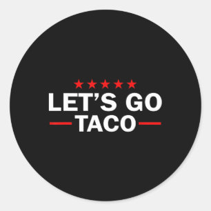 Auf geht's Taco Lustig Trump kneift immer 35 Runder Aufkleber