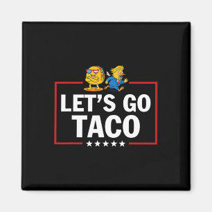 Auf geht's Taco Lustig Trump kneift immer 7 Magnet