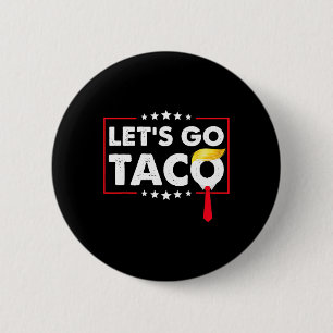 Auf geht's Taco Lustiger Trump kneift immer 36  Button