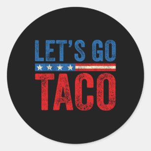 Auf geht's Taco Lustiger Trump kneift immer 3 Runder Aufkleber