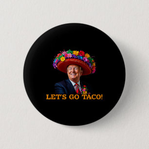 Auf geht's Taco Trump kneift immer (2) Button