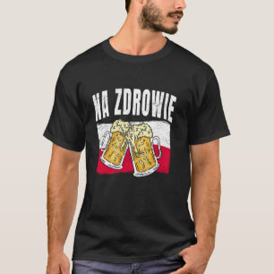 Auf Gesundheit Polen Lustiges Biertrinken Polnisch T-Shirt