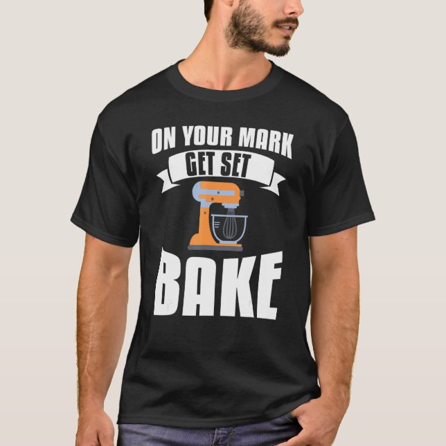 Auf Ihrer Mark Set Bake Backbacken T-Shirt (Vorderseite)