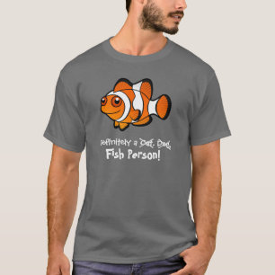 Auf jeden Fall ein Fisch-Mensch (Clownfisch) T-Shirt