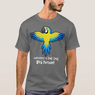Auf jeden Fall ein Vogel-Mensch (Ara/Papagei) T-Shirt