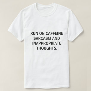AUF KAFFEE LACHEN SARKASMUS LUSTIG FÜGEN SIE IHR Z T-Shirt