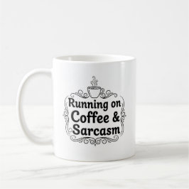 Auf Kaffee & Sarcasm Tasse laufen - Funny