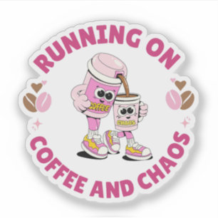 Auf Kaffee und Chaos laufend Sticker