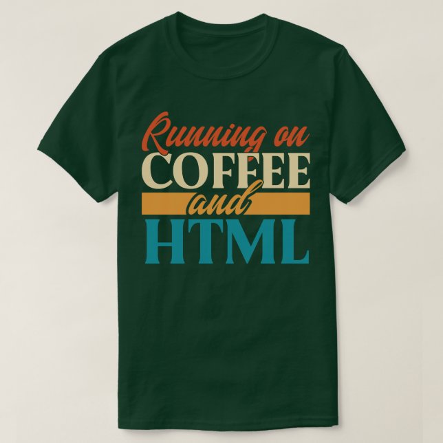 Auf Kaffee und HTML laufen T-Shirt (Design vorne)