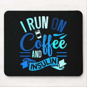 Auf Kaffee Und Insulin Laufen Diabetes-Bewusstsein Mousepad