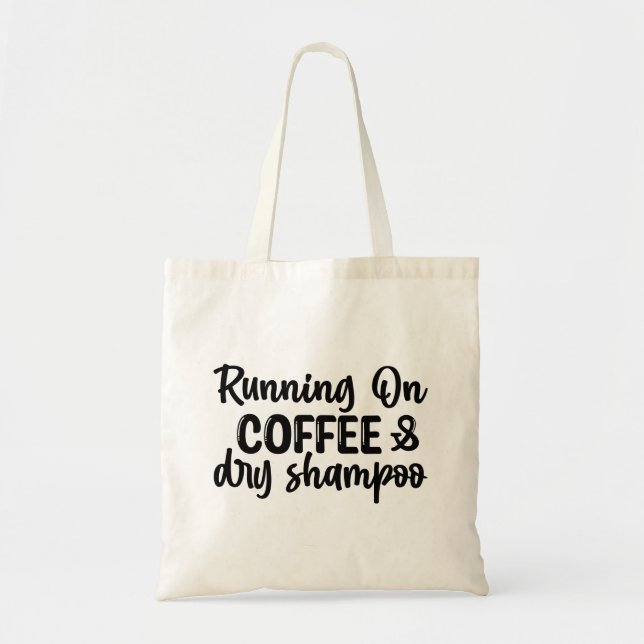 Auf Kaffee und trocken Shampoo laufen Tragetasche (Vorne)