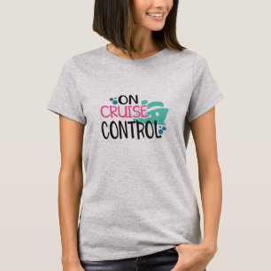 Auf Kreuzfahrt-Kontrollen-Kreuzfahrt T-Shirt