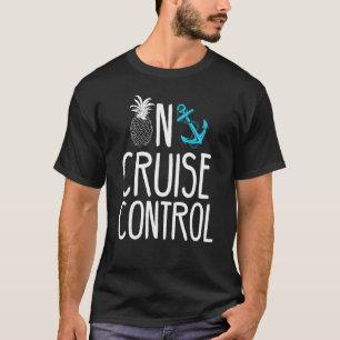 Auf Kreuzfahrten Kontrolle Ananas T - Shirt