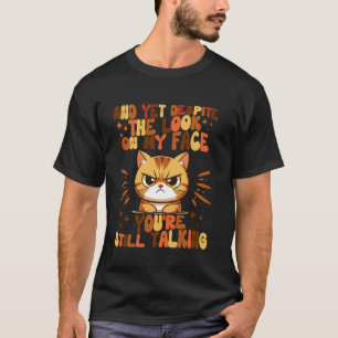 Auf meinem Gesicht redest du immer noch Groovy Ang T-Shirt
