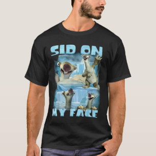 Auf meinem Gesicht Sid auf meinem Gesicht Eiszeit T-Shirt
