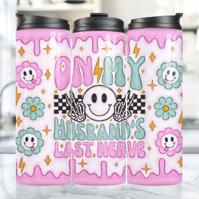 Auf meinen Ehemännern letzten Nerve Funny 3D aufge Thermosbecher (Von Creator hochgeladen)