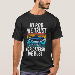 Auf Rute vertrauen wir, auf Wels schlagen wir Wels T-Shirt