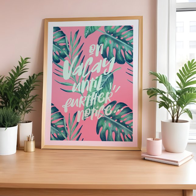 Auf Urlaub bis zum nächsten Hinweis Tropenpalme Poster (On Vacation Until Further Notice Tropical Palm Poster)