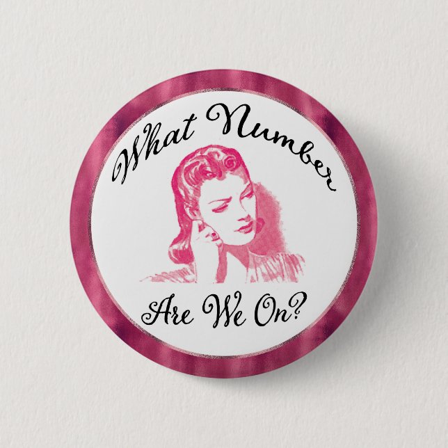 Auf welcher Nummer sind wir? Pink Funny Bunco Butt Button (Vorderseite)