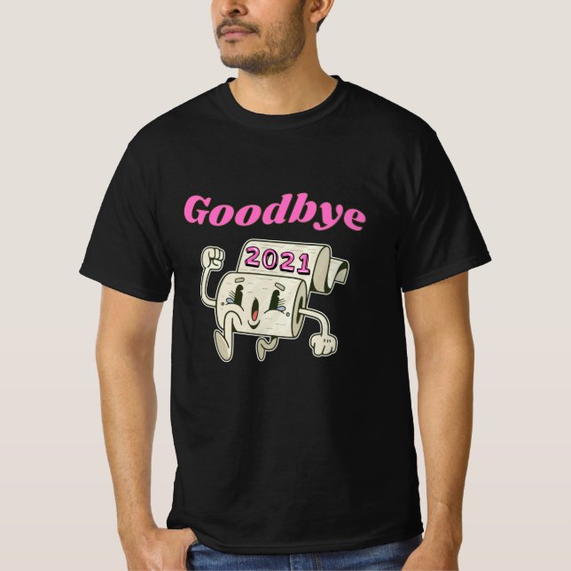 Auf Wiedersehen 2021 Toilettenpapier T-Shirt (Vorderseite)