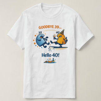 Auf Wiedersehen 39 – Hallo 40 Unisex T-Shirt