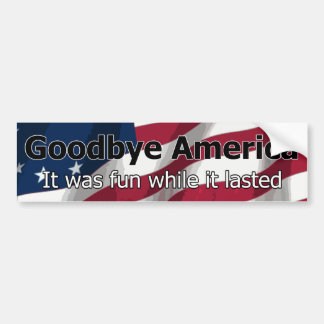 Auf Wiedersehen Amerika - es war Spaß, während es Autoaufkleber