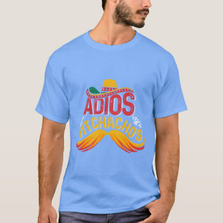 Auf Wiedersehen Bitchatchos Meican Trinkparty Fan T-Shirt