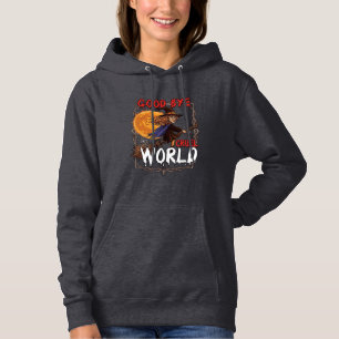 Auf Wiedersehen Grausame Welt Hexe Halloween Vollm Hoodie
