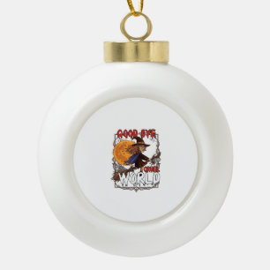 Auf Wiedersehen Grausame Welt Hexe Halloween Vollm Keramik Kugel-Ornament