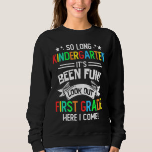 Auf Wiedersehen Kindergarten Achtung 1. Klasse Hie Sweatshirt