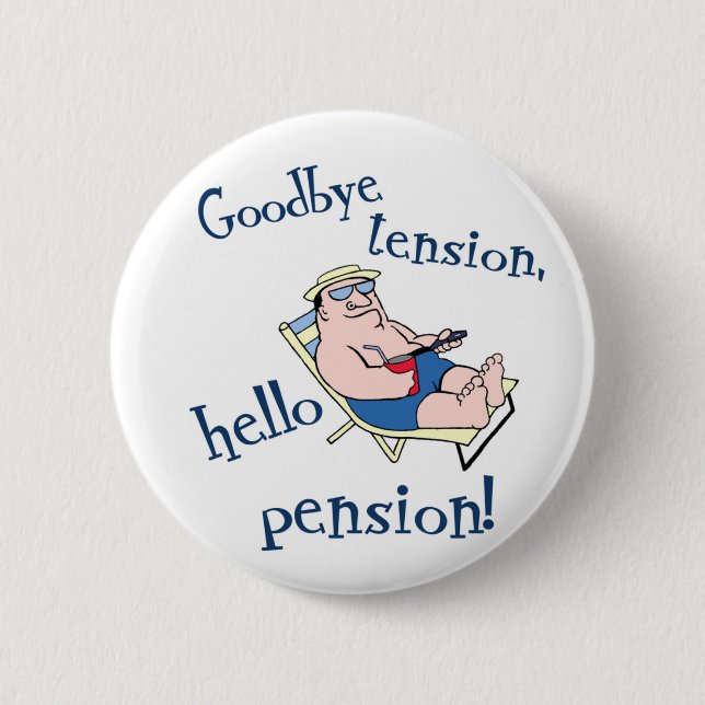 AUF WIEDERSEHEN SPANNUNG, HALLO PENSION! BUTTON (Vorderseite)