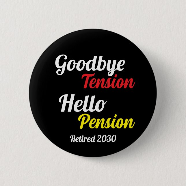 Auf Wiedersehen Tension Hallo Pension Jahr müde Button (Vorderseite)