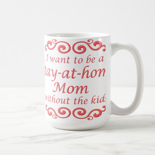 Auf Zuhause-Mama bleibe ohne Kinder lustige Mug Kaffeetasse (Rechts)