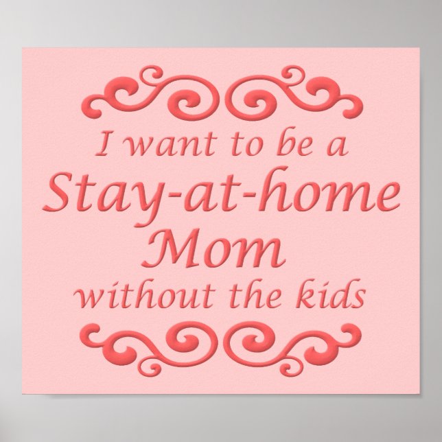 Auf Zuhause Mama bleibe ohne Kinder Witziges Plaka Poster (Vorne)