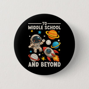 Auf zur Mittelschule und darüber hinaus Astronaut Button