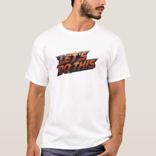 Auffallende LET'S DO THIS Modekunst T-Shirt