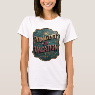 Auffallendes Gold PERMANENT AUF URLaub T-Shirt