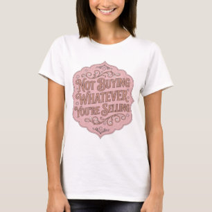 Auffallendes Rosa ICH KAUFE NICHT, WAS DU VERKAUFS T-Shirt
