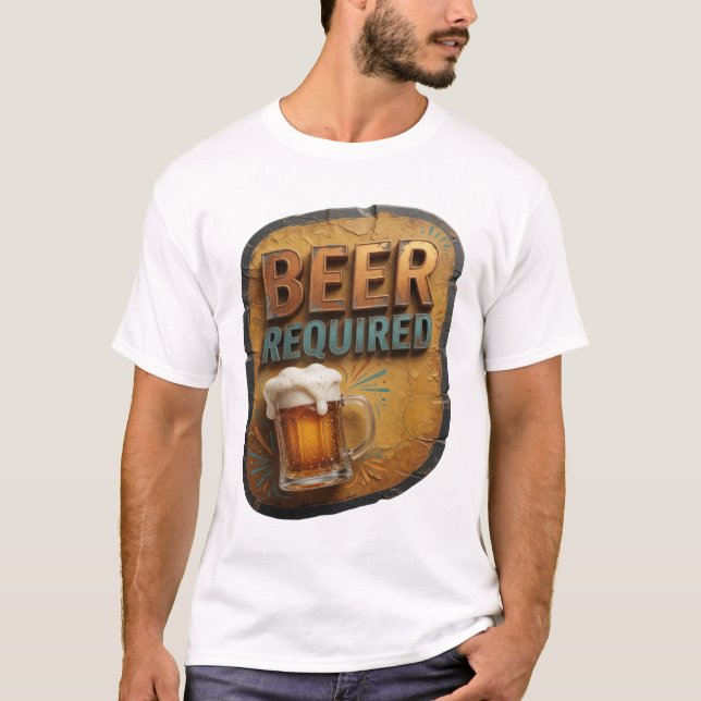 Auffälliges BIER ERFORDERLICH Textdesign T-Shirt (Vorderseite)