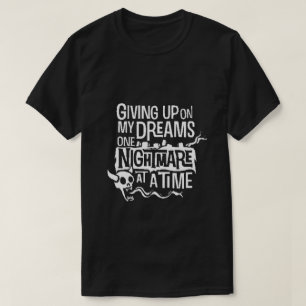 aufgeben auf meinen Träumen T-Shirt