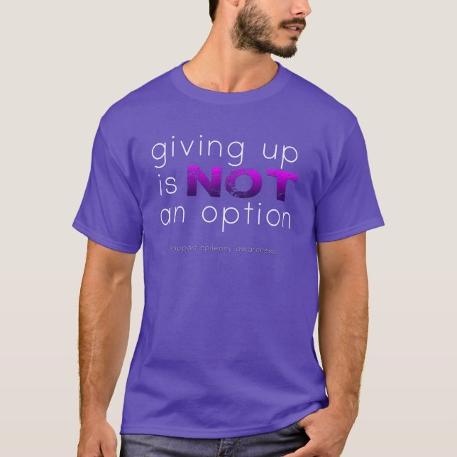 Aufgeben ist keine Wahl T-Shirt (Vorderseite)