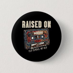 Aufgewachsen mit Old School Hip Hop 80er 90er Button